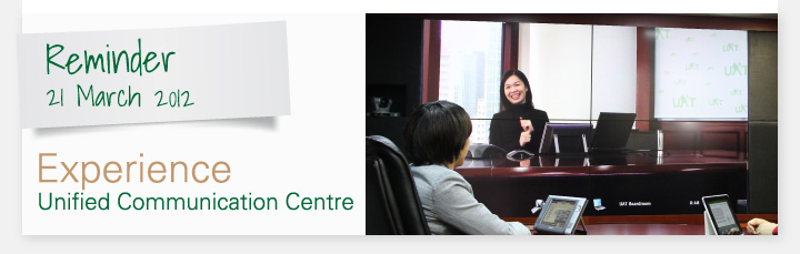 Experience Unified Communication Centre on 21 March 2012